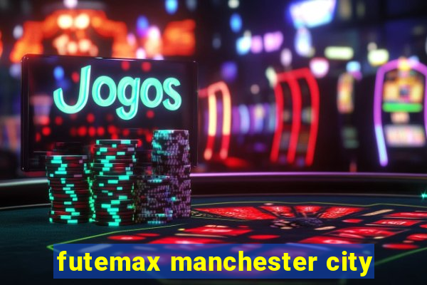 futemax manchester city